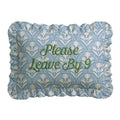 "Leave By 9" Ruffled Embroidered Pillow | Statement Pillow